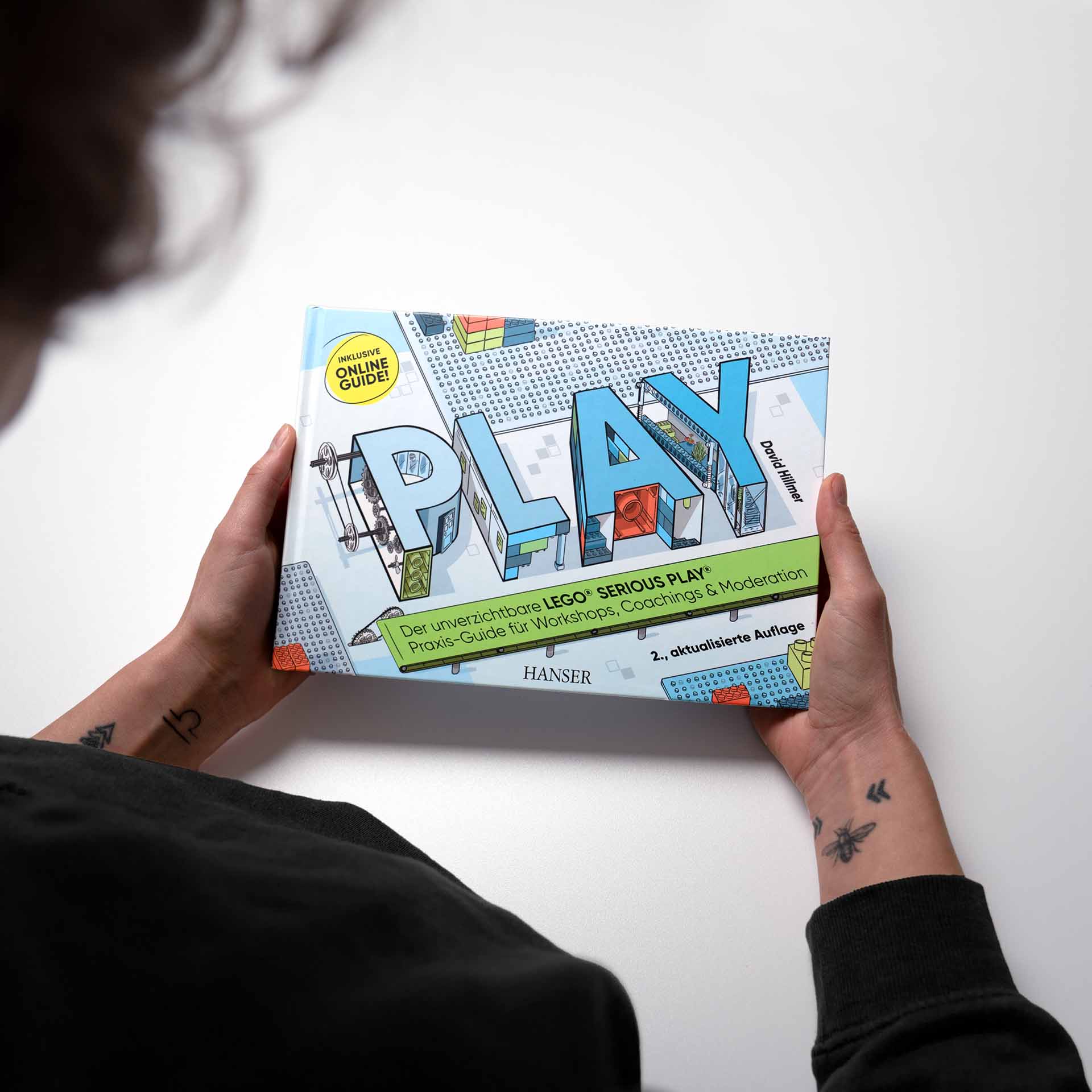 PLAY! Der unverzichtbare LEGO® SERIOUS PLAY® Praxis-Guide für Workshops, Coachings und Moderation.